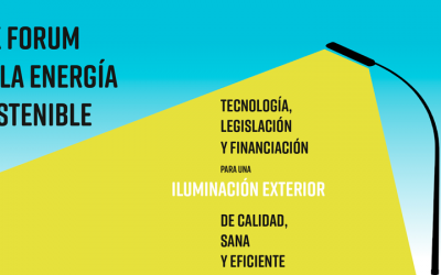 XIX Fórum de la Energía Sostenible – Para tener un alumbrado eficiente, seguro y de calidad