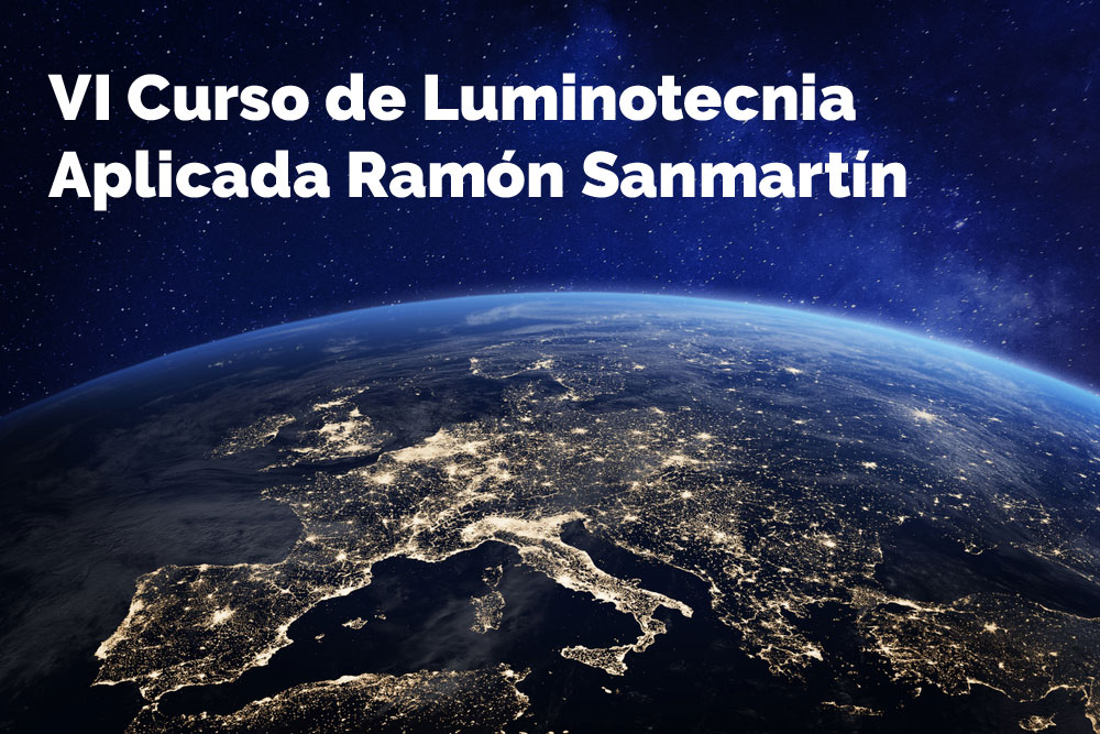 VI Curso de Luminotecnia Aplicada Ramón Sanmartín